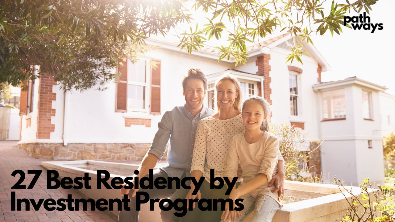 27 Best Residency by Investment Programs